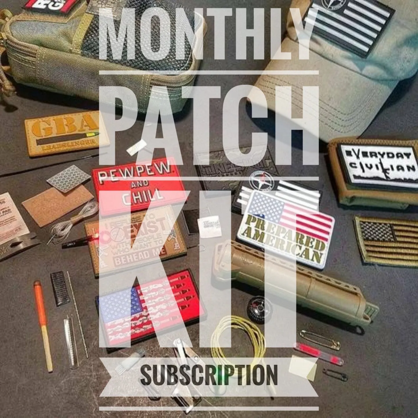 Patch Kit of the Month- Subscription Plan, survival/tactical morale patch & micro kit monthly or quarterly.